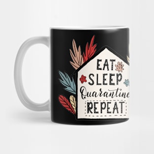 Eat,Sleep,Quarantine Repeat Quote Artwork Mug